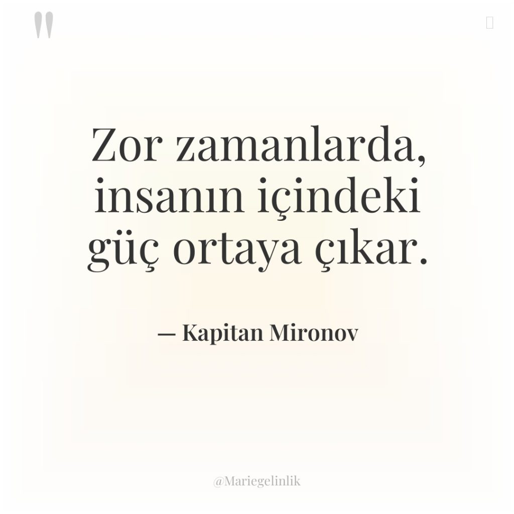 Zor zamanlarda, insanın içindeki güç ortaya çıkar.