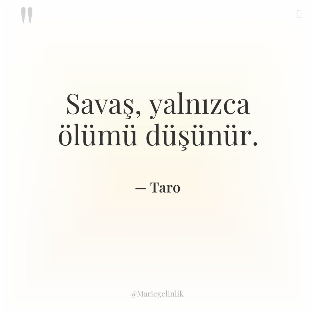 Savaş, yalnızca ölümü düşünür.