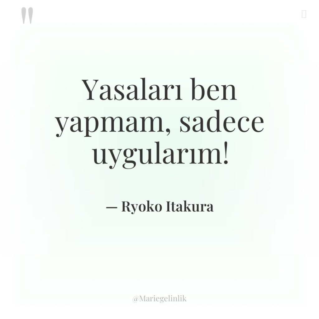 Yasaları ben yapmam, sadece uygularım!