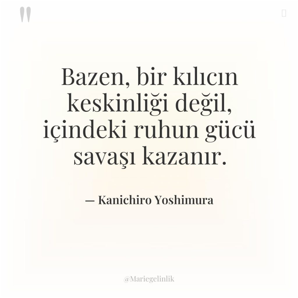 Bazen, bir kılıcın keskinliği değil, içindeki ruhun gücü savaşı kazanır.