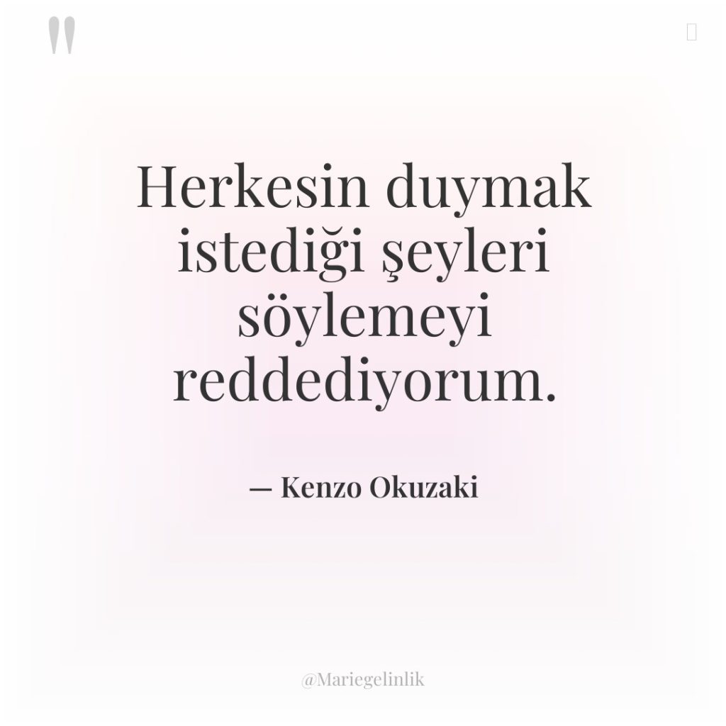 Herkesin duymak istediği şeyleri söylemeyi reddediyorum.