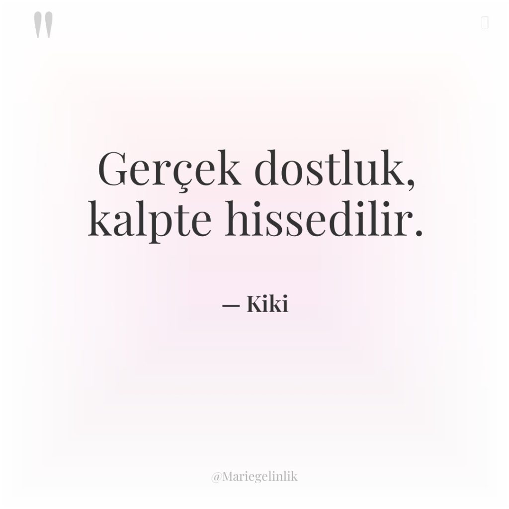 Gerçek dostluk, kalpte hissedilir.