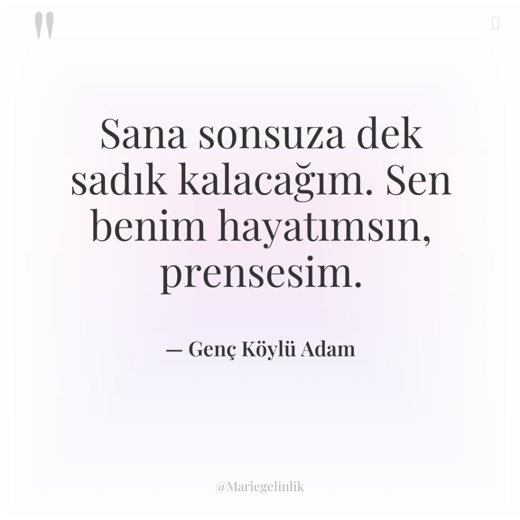 Sana sonsuza dek sadık kalacağım. Sen benim hayatımsın, prensesim.