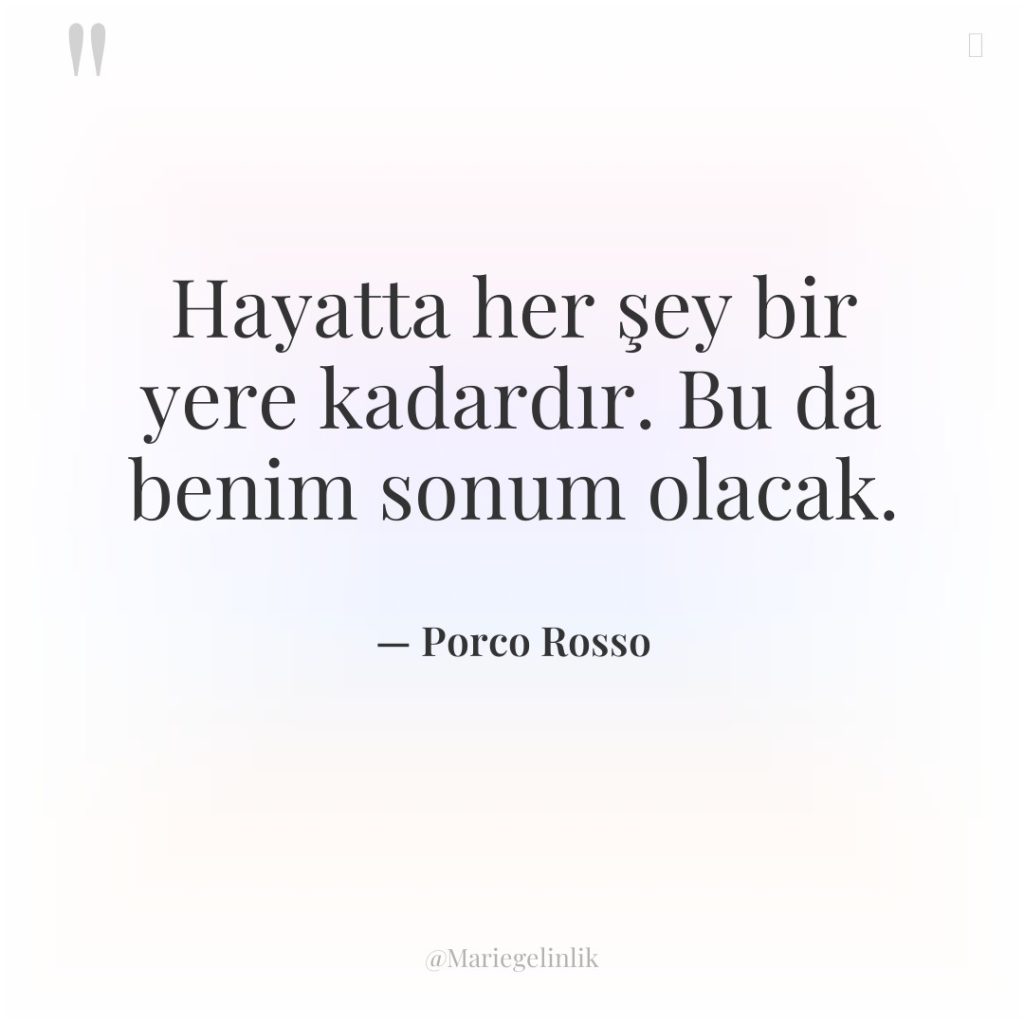 Hayatta her şey bir yere kadardır. Bu da benim sonum…