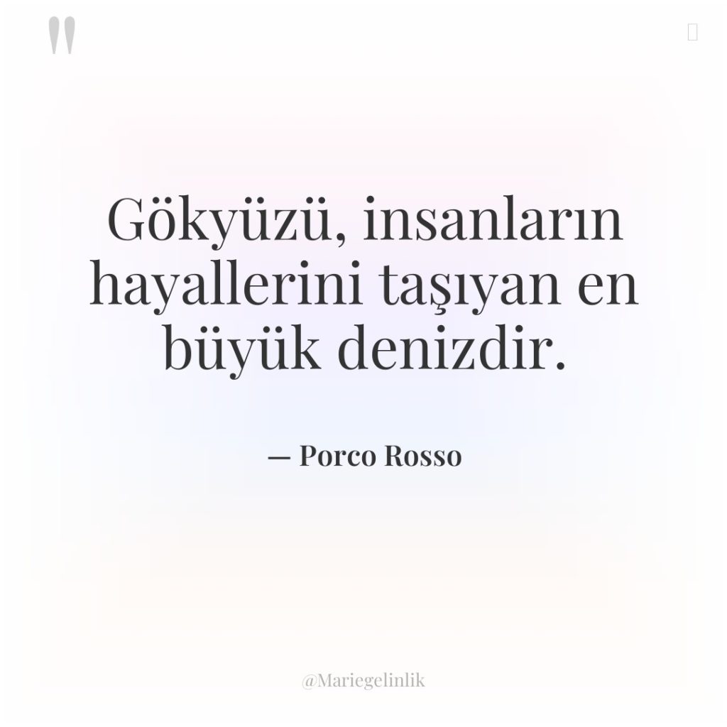 Gökyüzü, insanların hayallerini taşıyan en büyük denizdir.