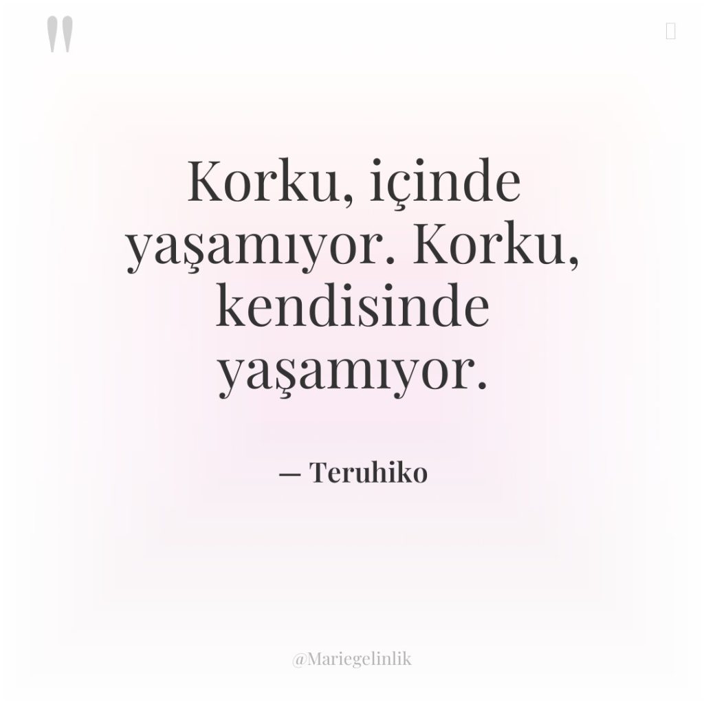 Korku, içinde yaşamıyor. Korku, kendisinde yaşamıyor.