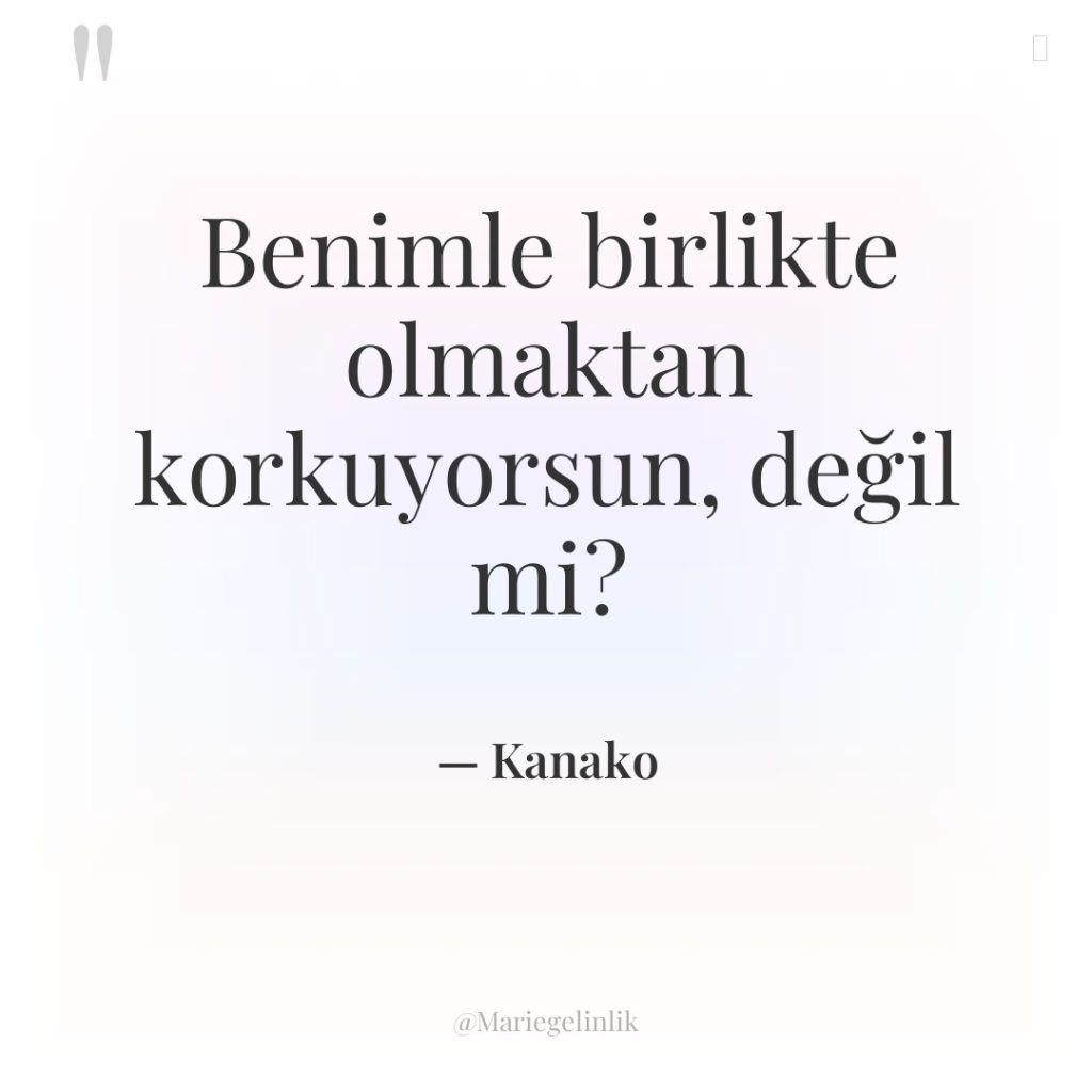 Benimle birlikte olmaktan korkuyorsun, değil mi?