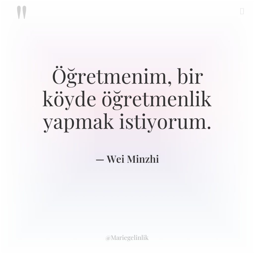 Öğretmenim, bir köyde öğretmenlik yapmak istiyorum.