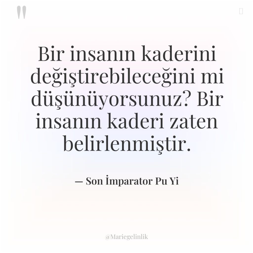 Bir insanın kaderini değiştirebileceğini mi düşünüyorsunuz? Bir insanın kaderi zaten…