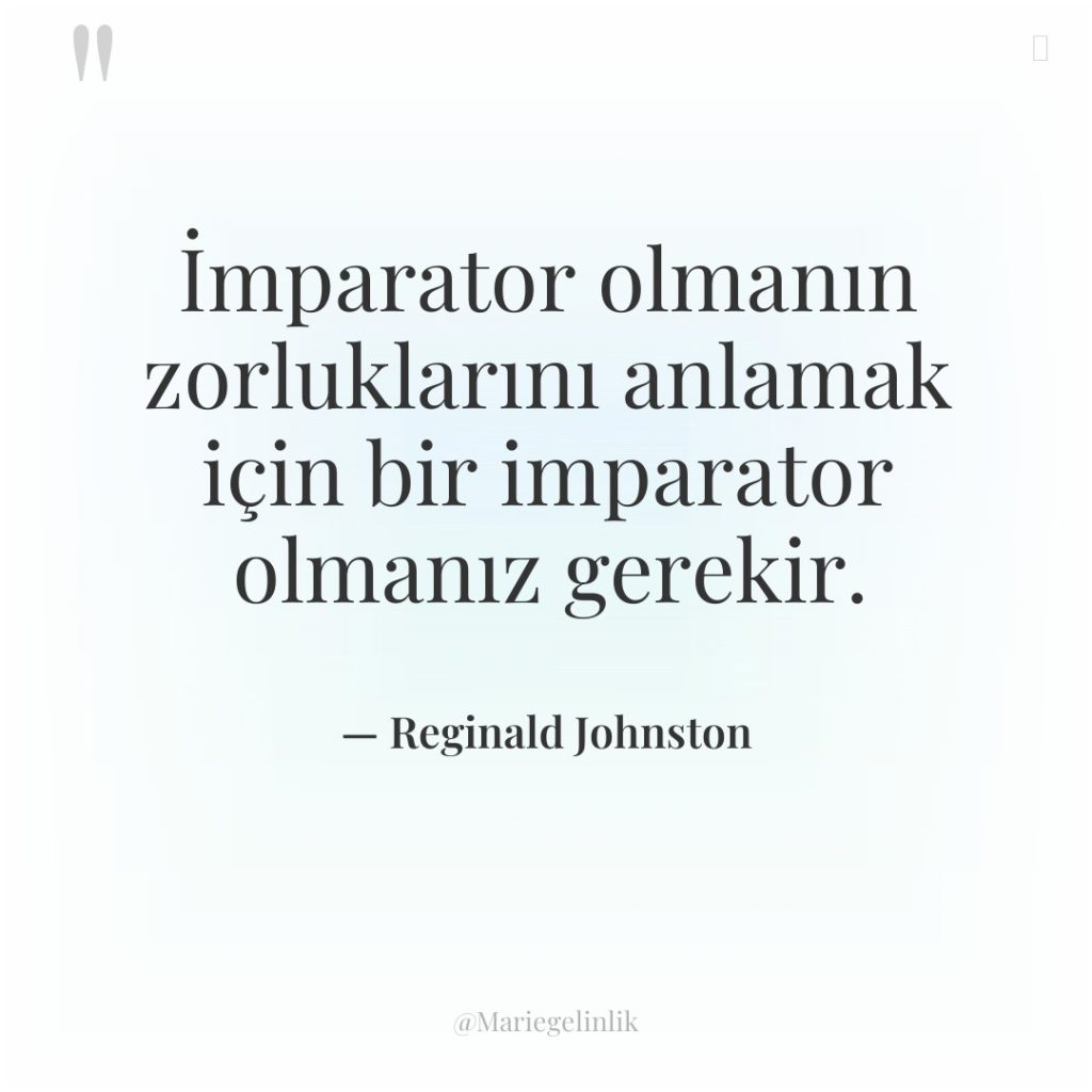 İmparator olmanın zorluklarını anlamak için bir imparator olmanız gerekir.