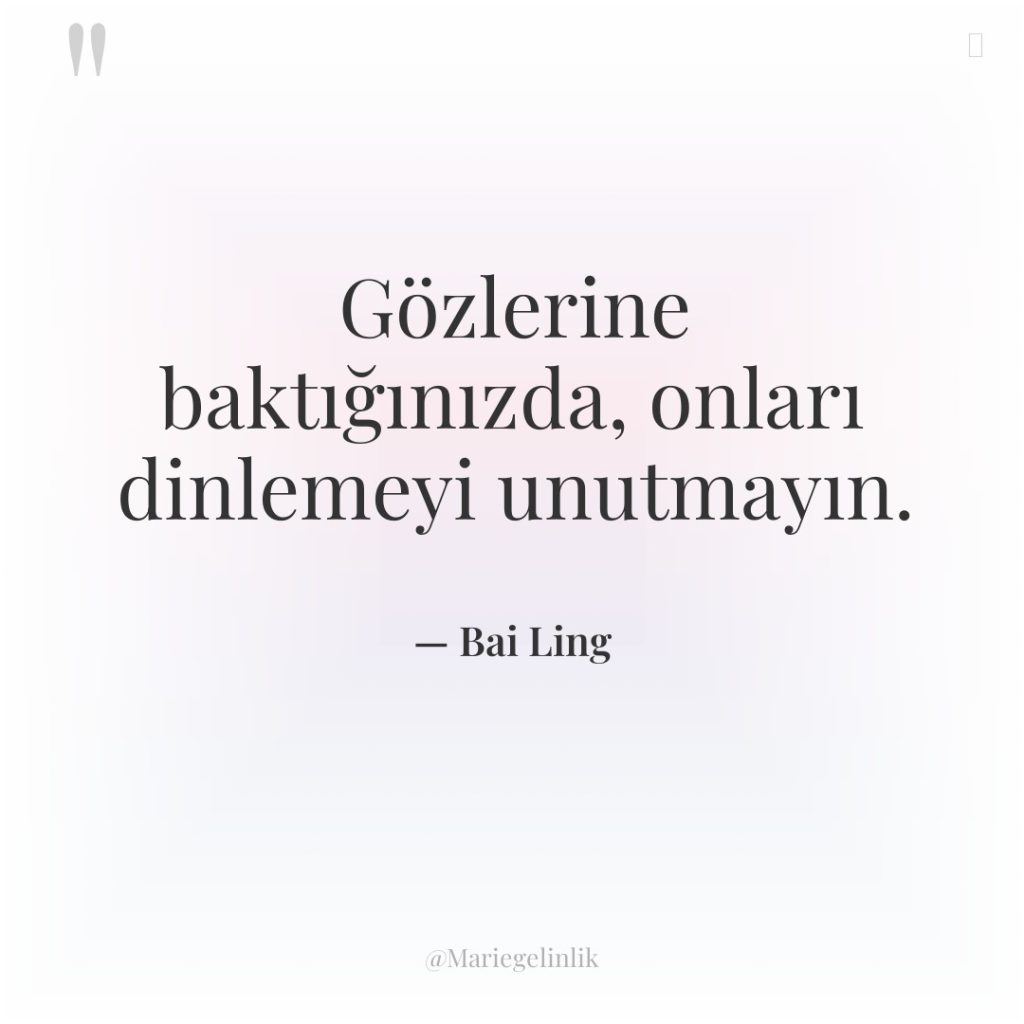 Gözlerine baktığınızda, onları dinlemeyi unutmayın.