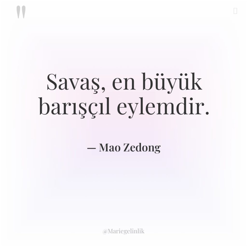 Savaş, en büyük barışçıl eylemdir.
