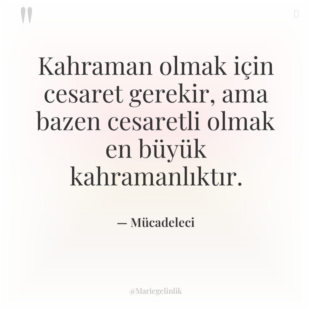 Kahraman olmak için cesaret gerekir, ama bazen cesaretli olmak en…