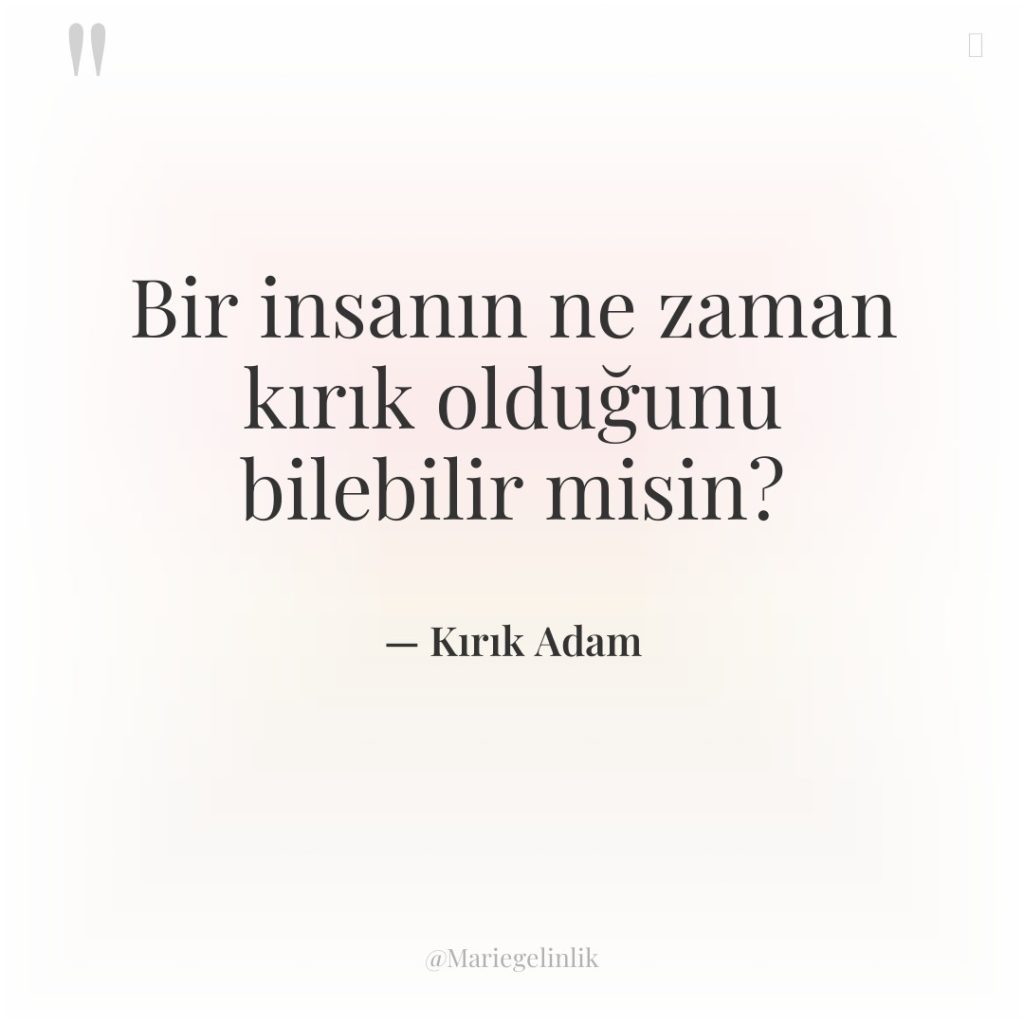 Bir insanın ne zaman kırık olduğunu bilebilir misin?
