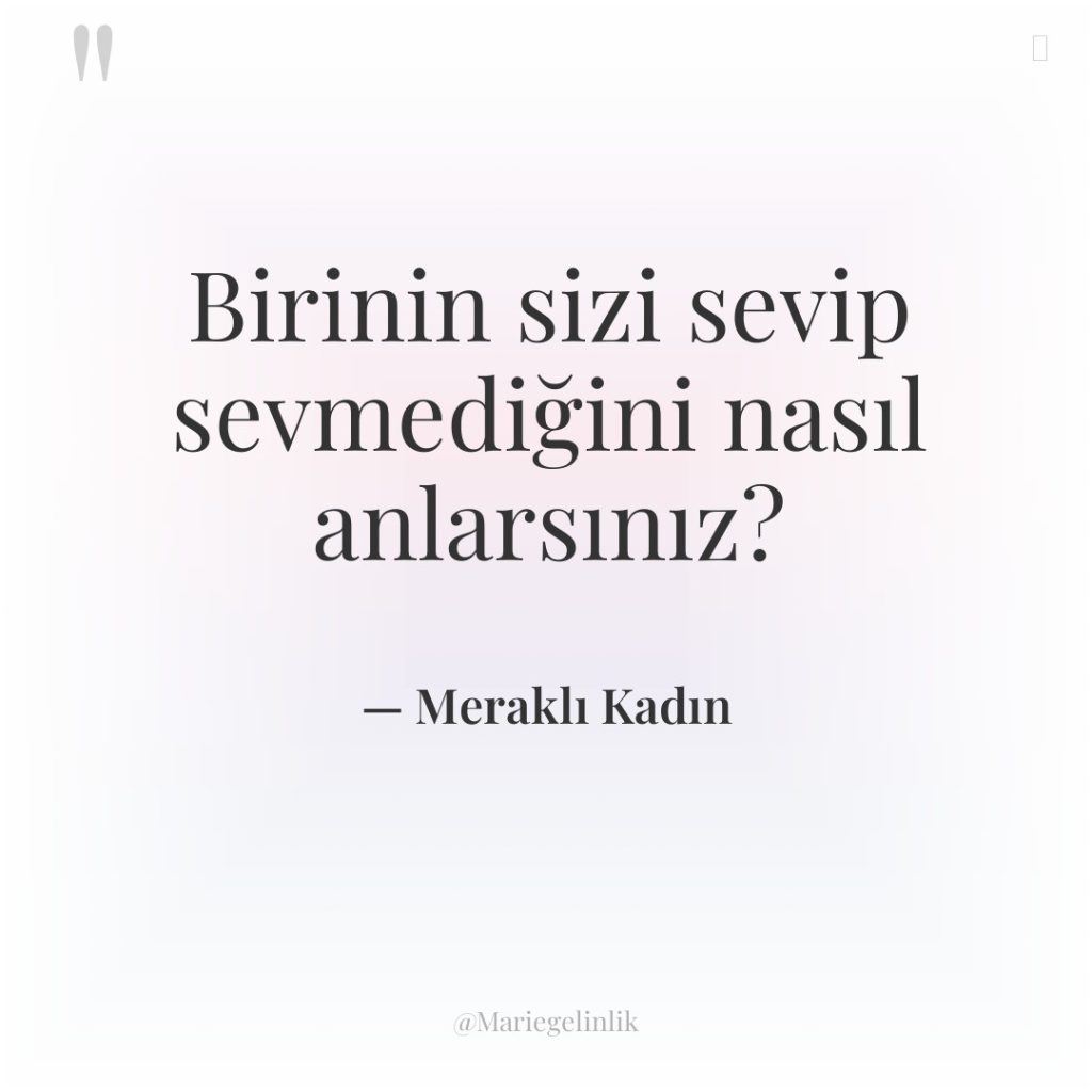 Birinin sizi sevip sevmediğini nasıl anlarsınız?