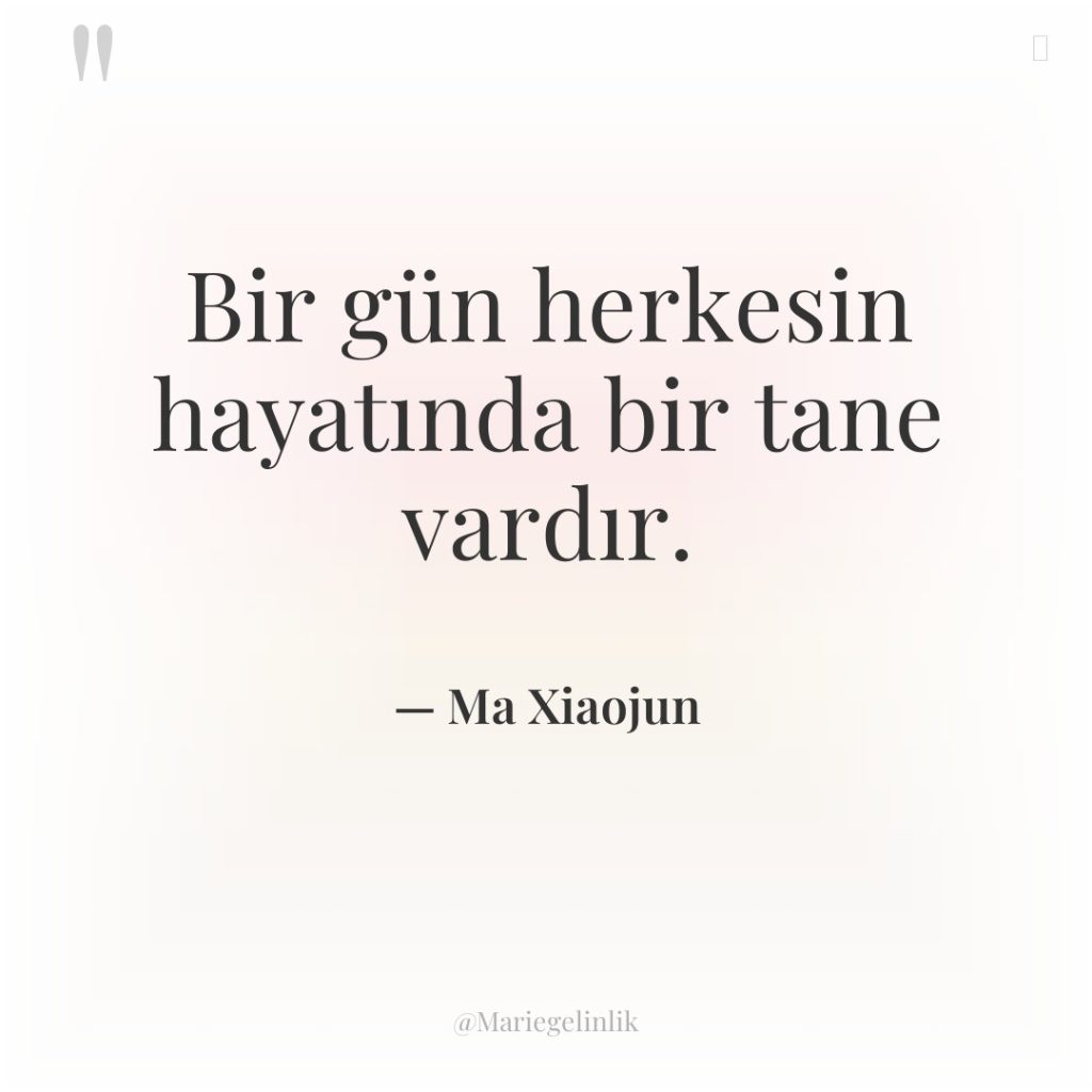 Bir gün herkesin hayatında bir tane vardır.