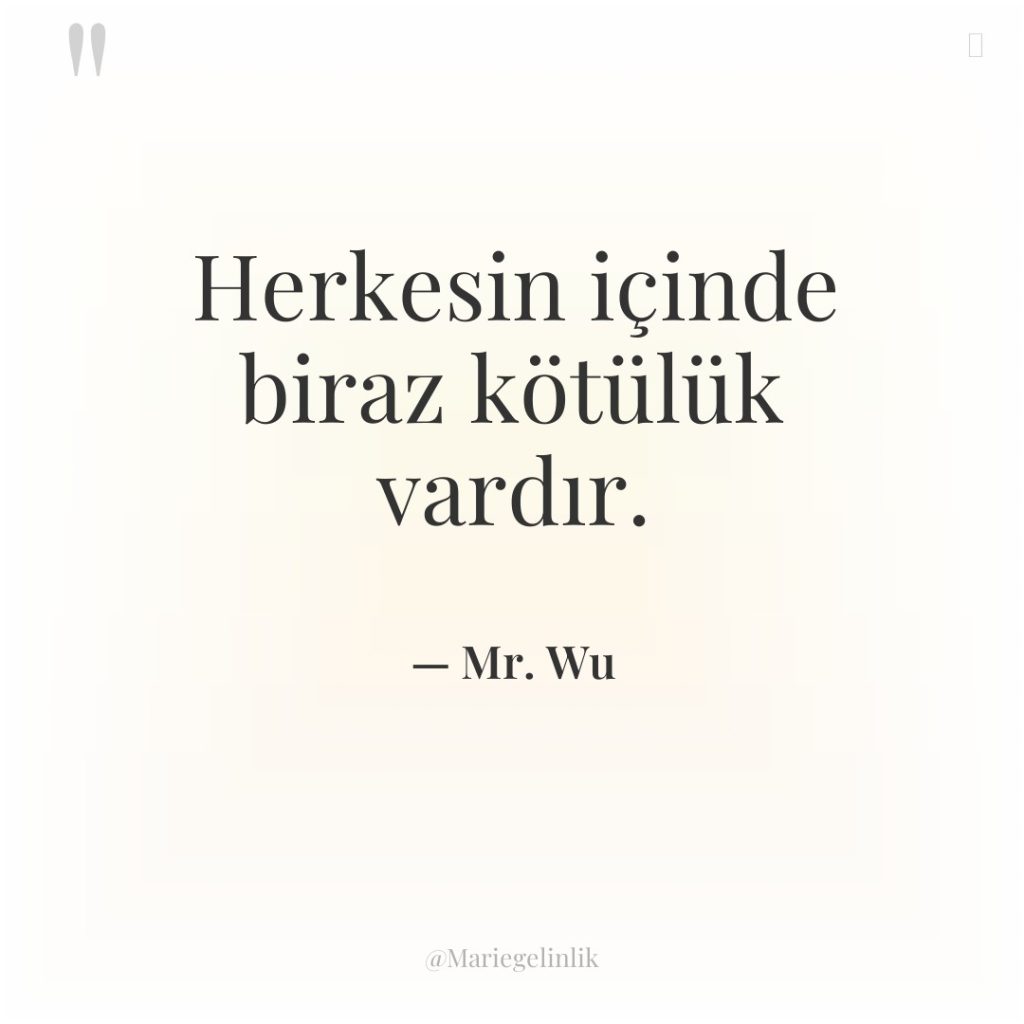 Herkesin içinde biraz kötülük vardır.