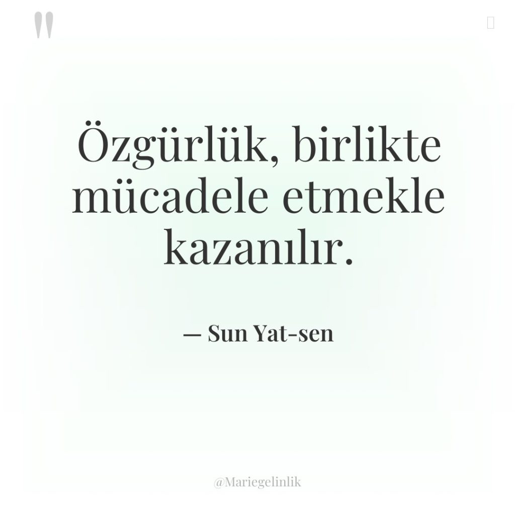 Özgürlük, birlikte mücadele etmekle kazanılır.