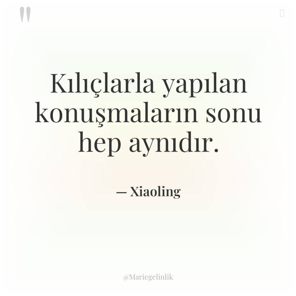 Kılıçlarla yapılan konuşmaların sonu hep aynıdır.