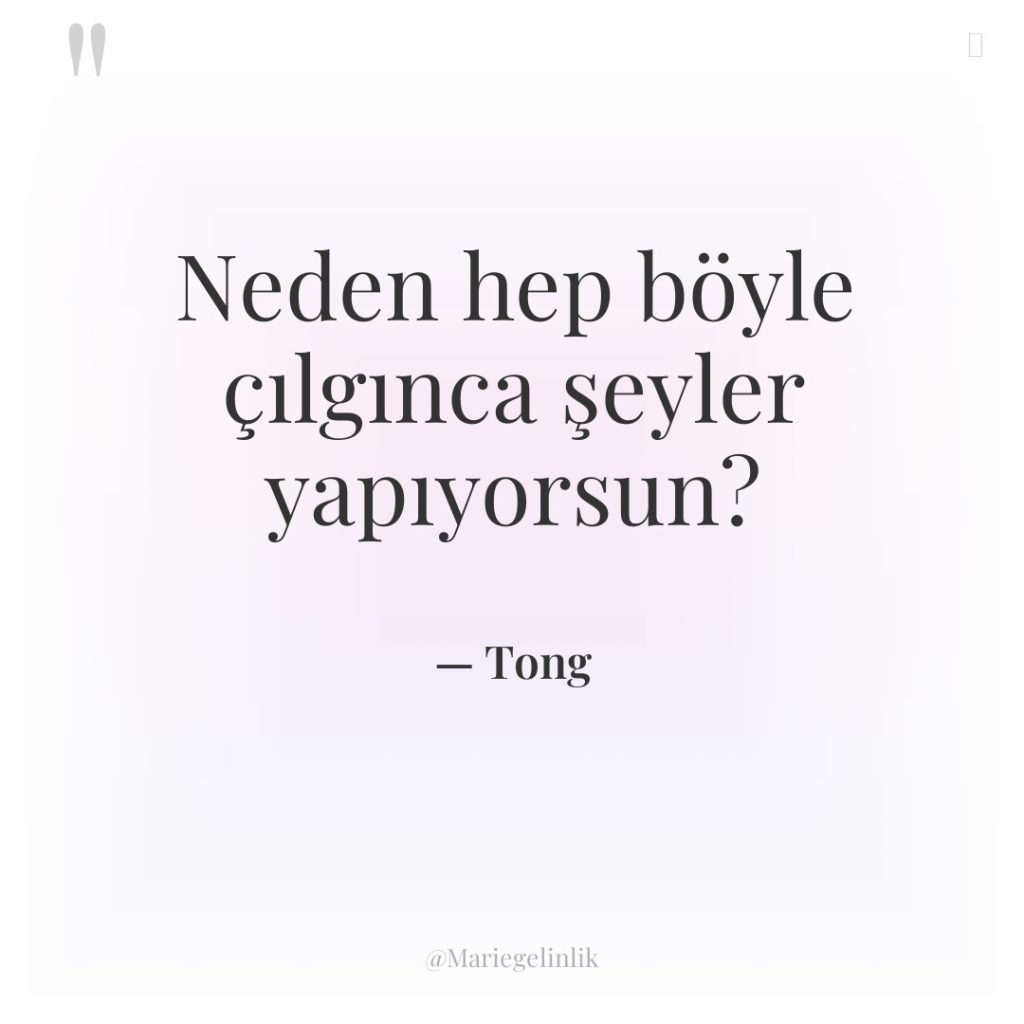 Neden hep böyle çılgınca şeyler yapıyorsun?