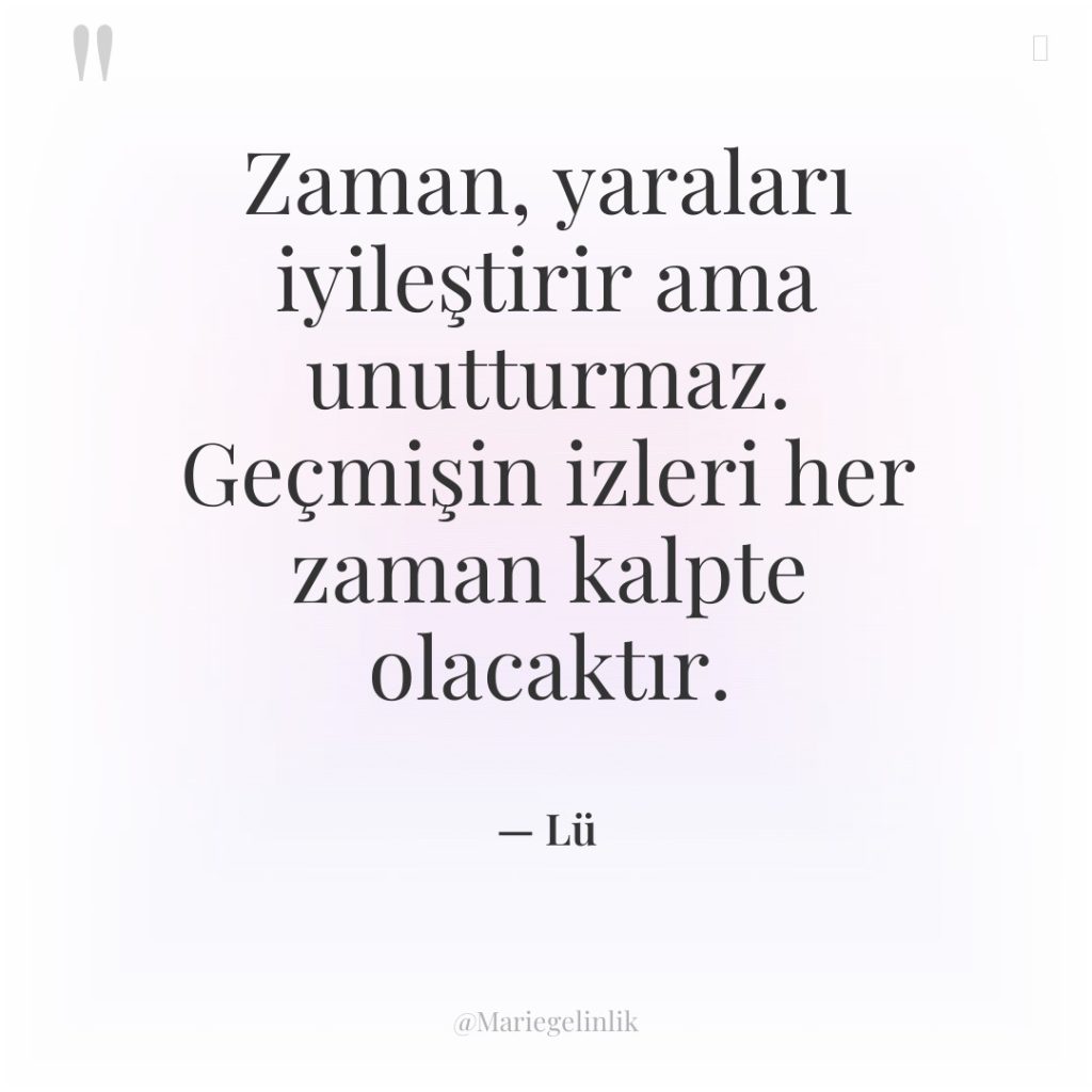 Zaman, yaraları iyileştirir ama unutturmaz. Geçmişin izleri her zaman kalpte…