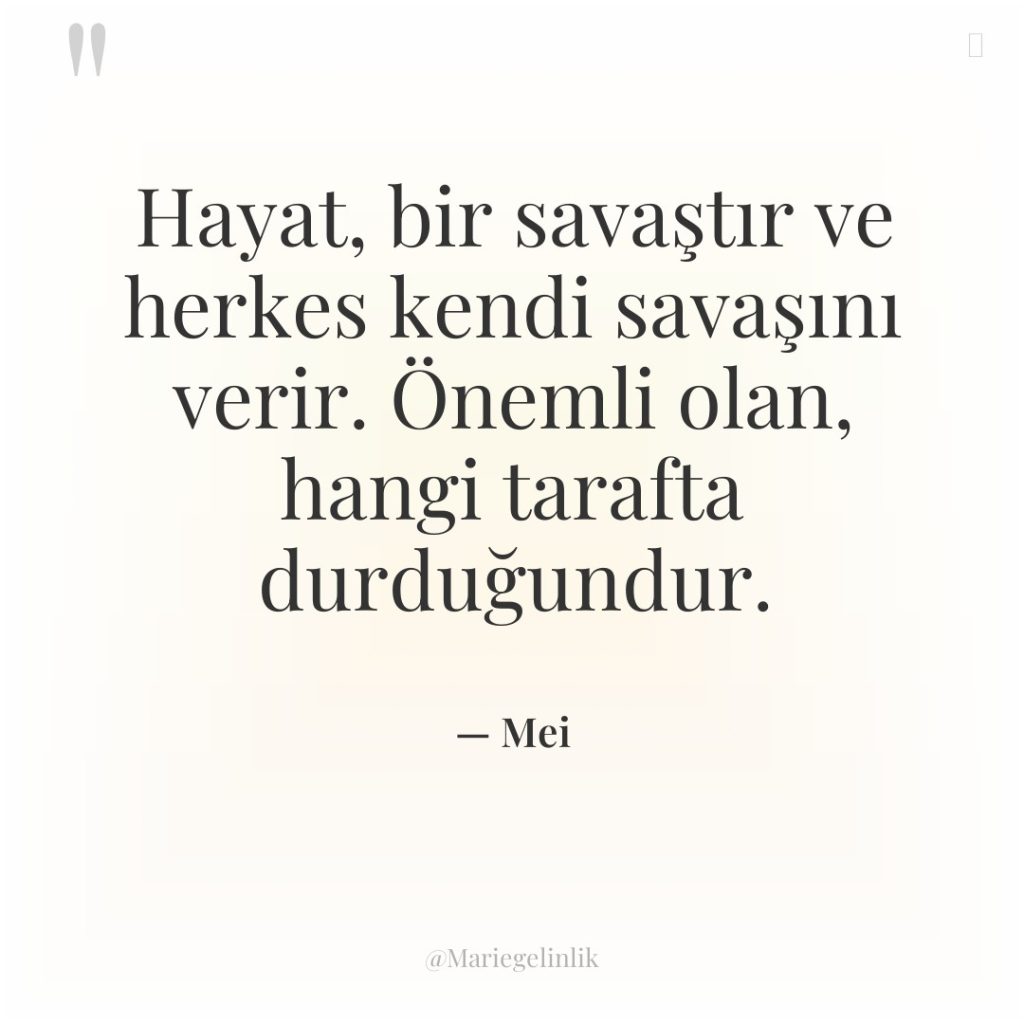 Hayat, bir savaştır ve herkes kendi savaşını verir. Önemli olan,…