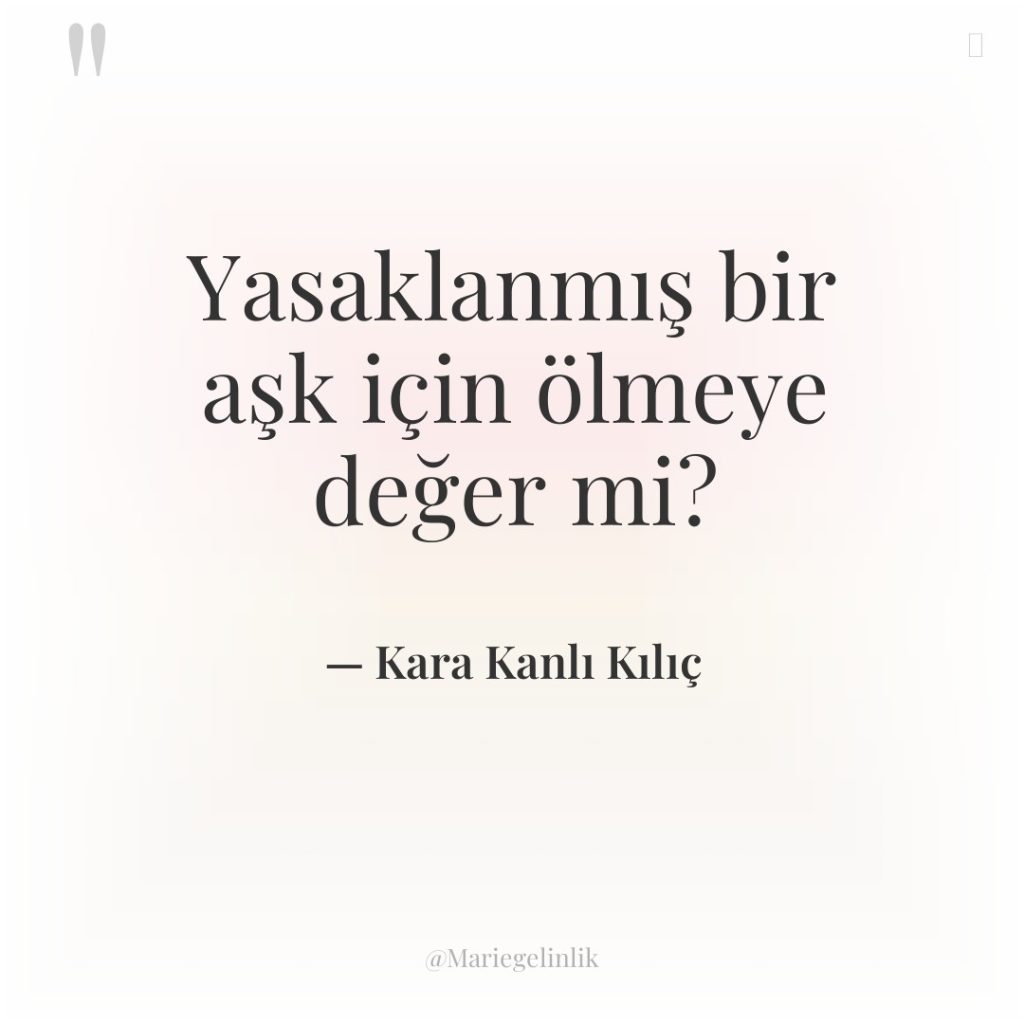 Yasaklanmış bir aşk için ölmeye değer mi?