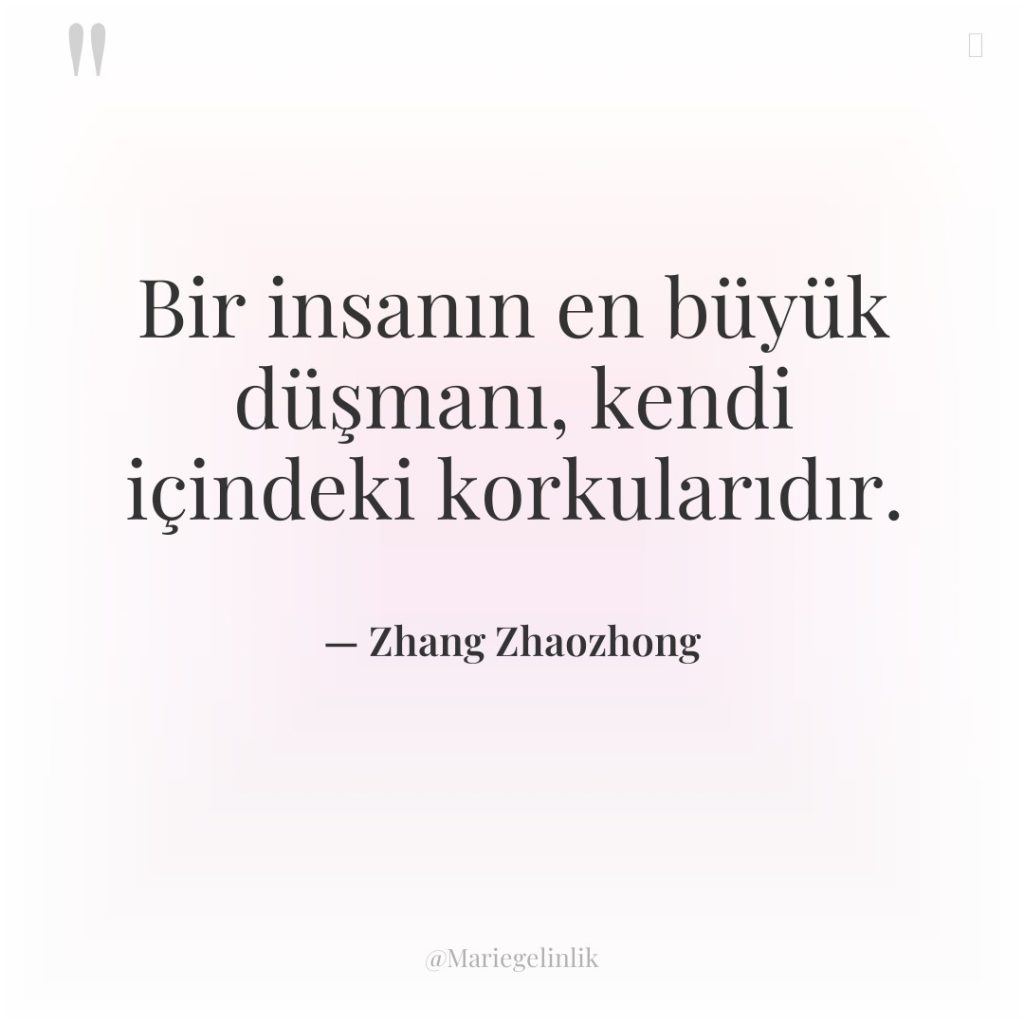 Bir insanın en büyük düşmanı, kendi içindeki korkularıdır.