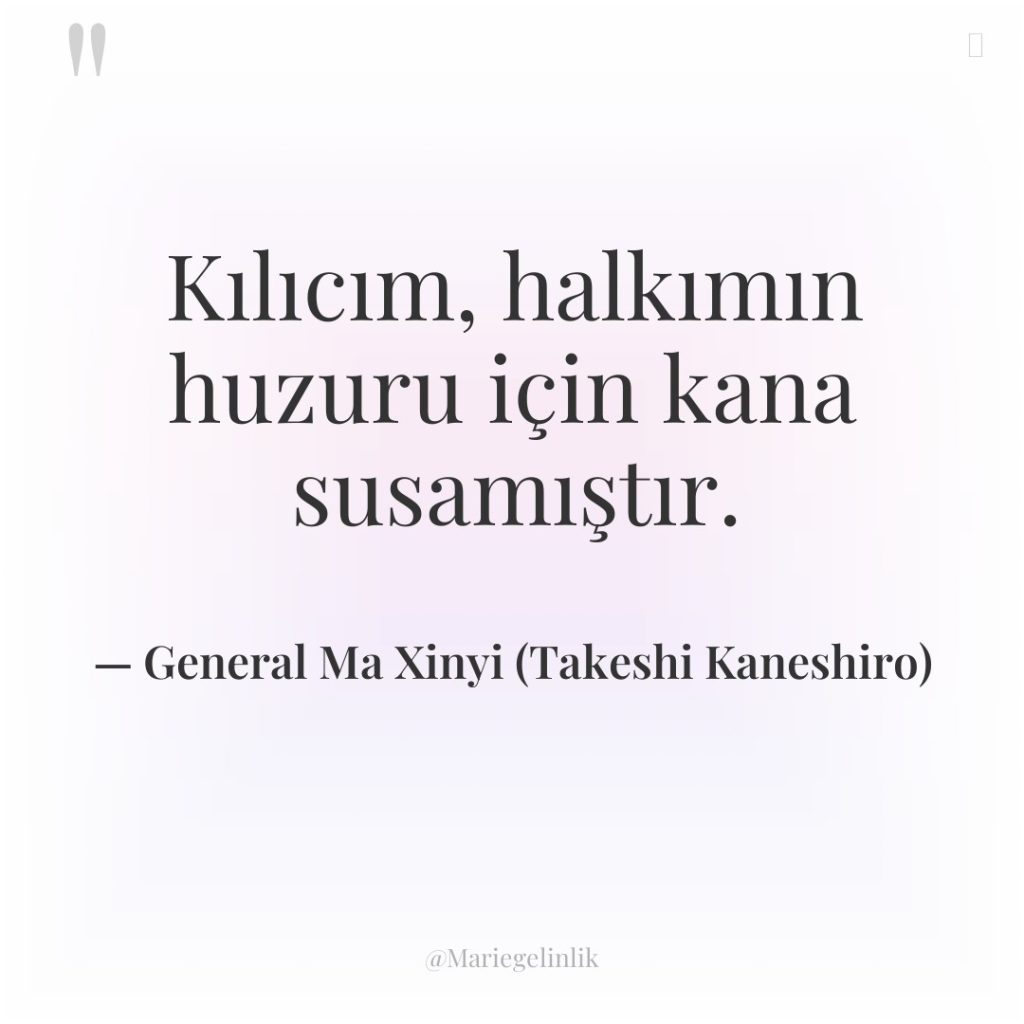Kılıcım, halkımın huzuru için kana susamıştır.