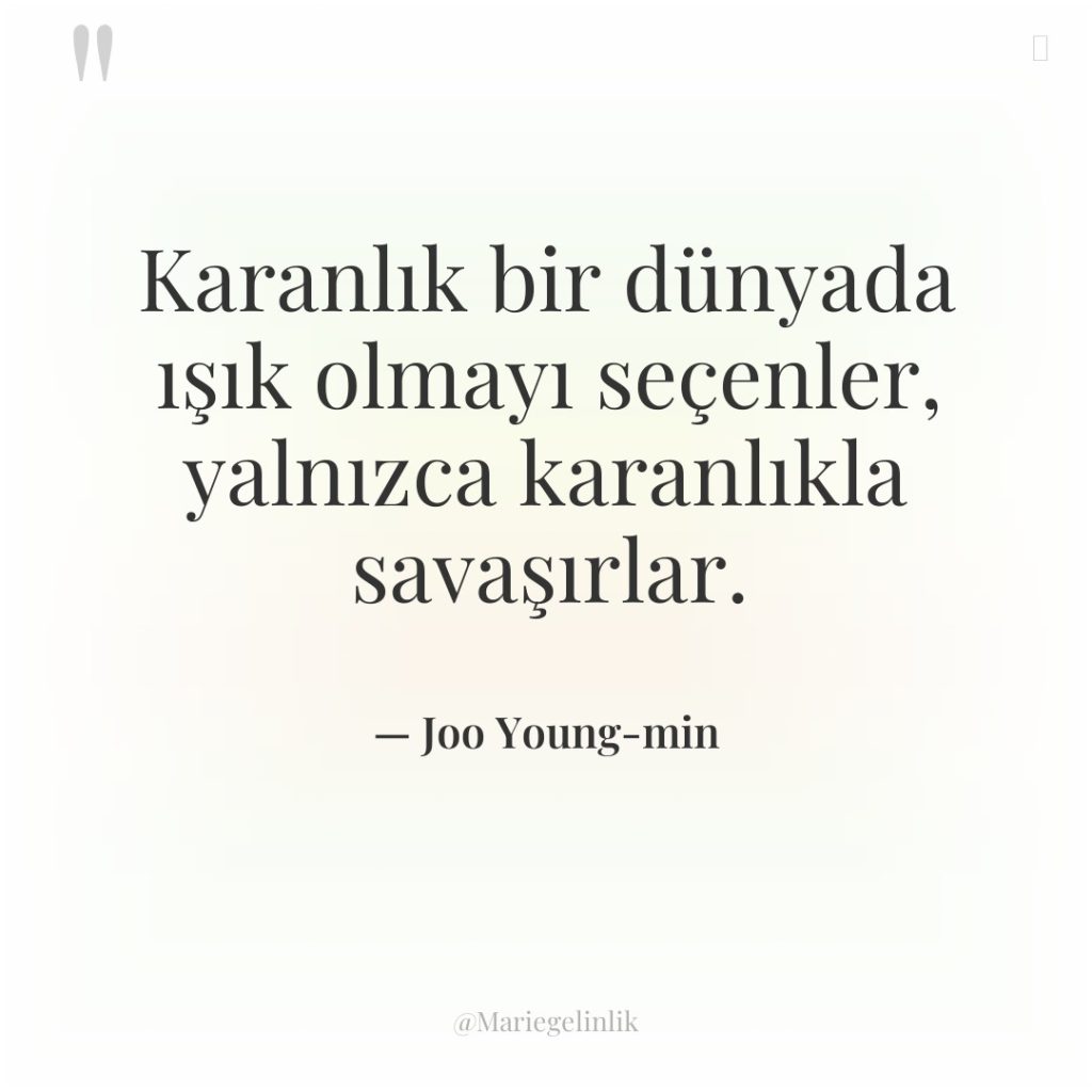 Karanlık bir dünyada ışık olmayı seçenler, yalnızca karanlıkla savaşırlar.