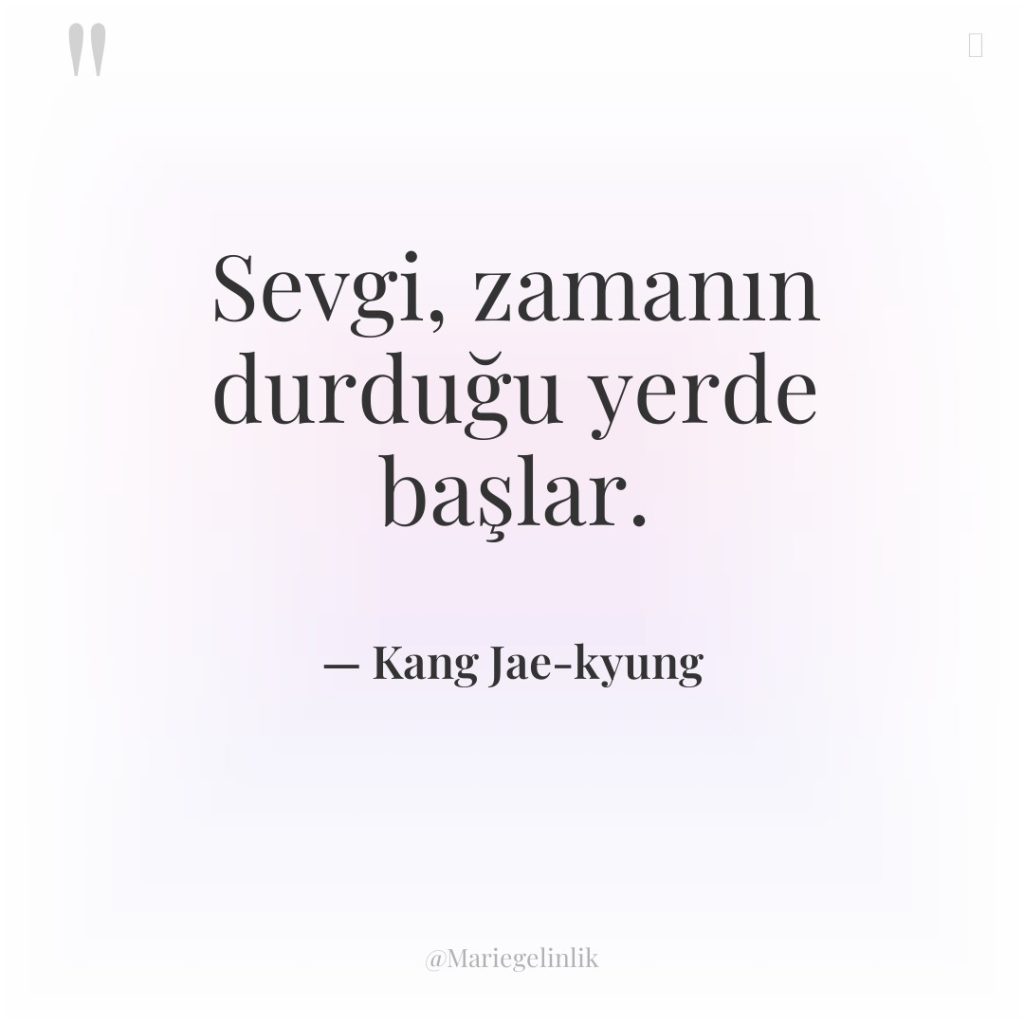 Sevgi, zamanın durduğu yerde başlar.