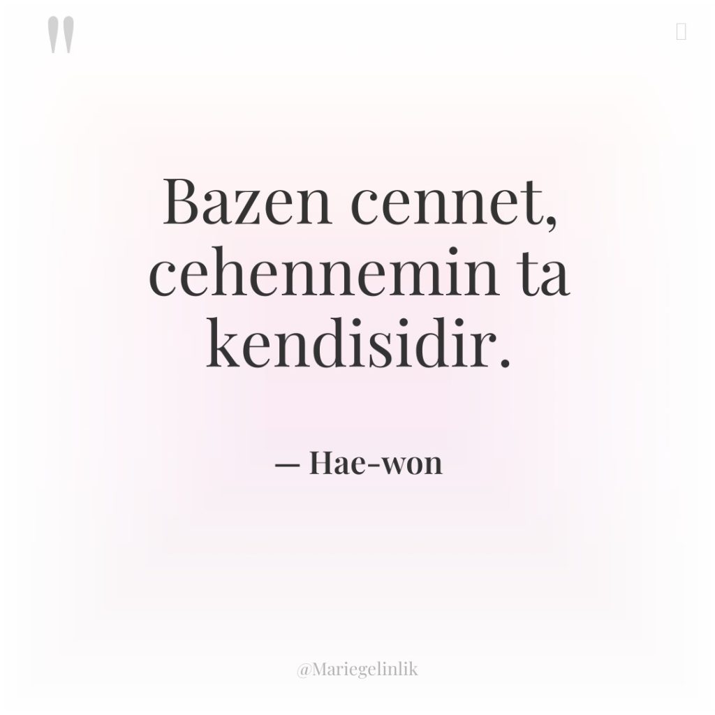 Bazen cennet, cehennemin ta kendisidir.