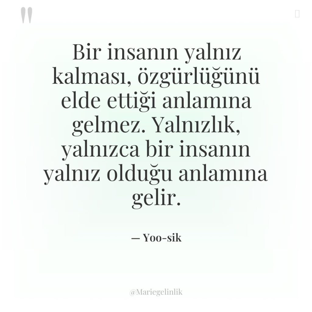 Bir insanın yalnız kalması, özgürlüğünü elde ettiği anlamına gelmez. Yalnızlık,…