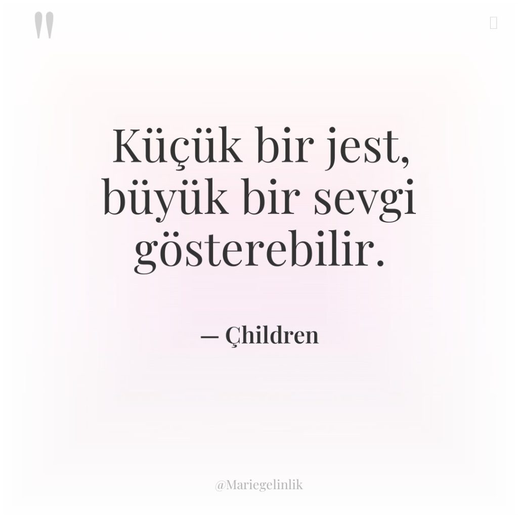 Küçük bir jest, büyük bir sevgi gösterebilir.