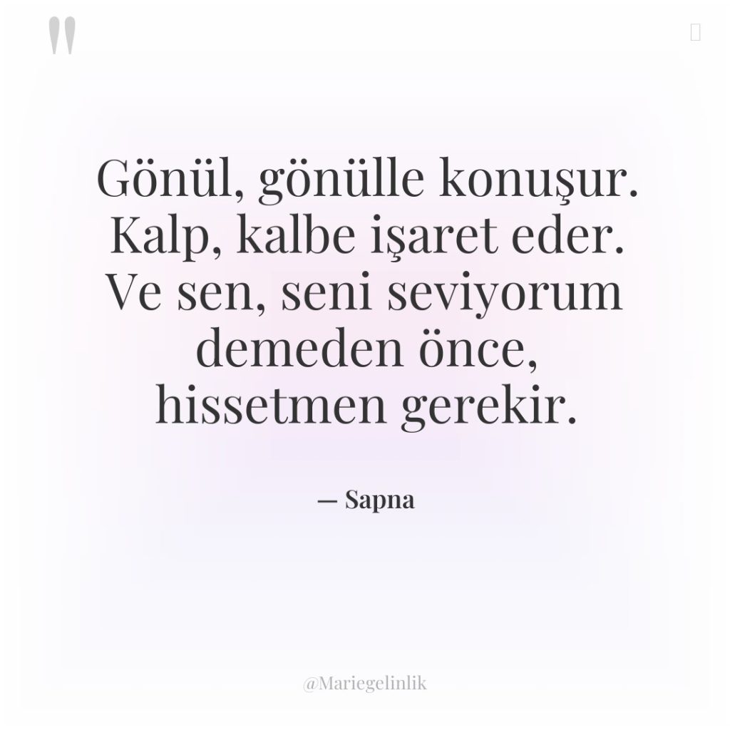 Gönül, gönülle konuşur. Kalp, kalbe işaret eder. Ve sen, seni…