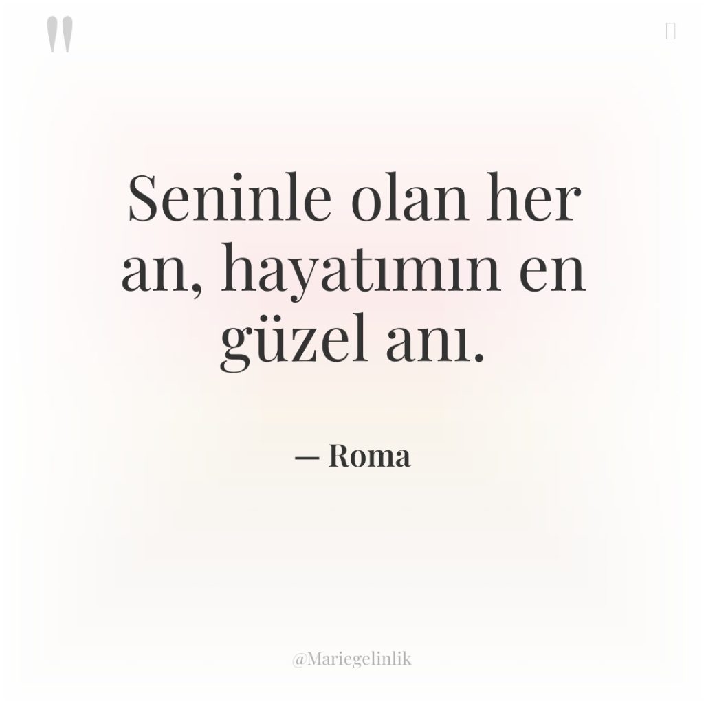 Seninle olan her an, hayatımın en güzel anı.