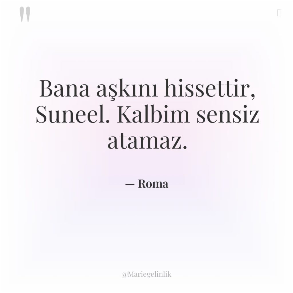 Bana aşkını hissettir, Suneel. Kalbim sensiz atamaz.