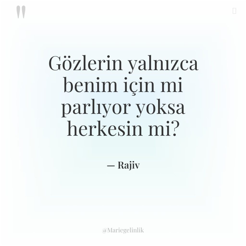 Gözlerin yalnızca benim için mi parlıyor yoksa herkesin mi?