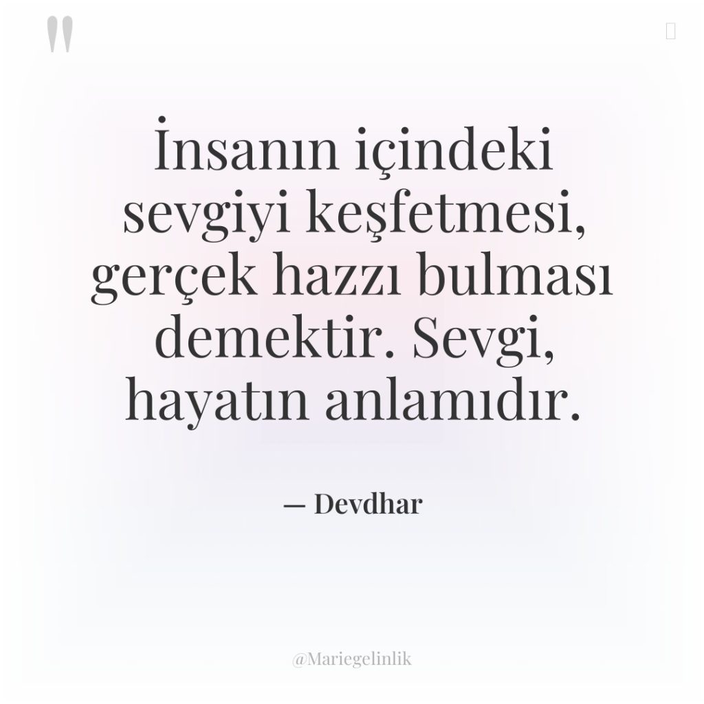 İnsanın içindeki sevgiyi keşfetmesi, gerçek hazzı bulması demektir. Sevgi, hayatın…