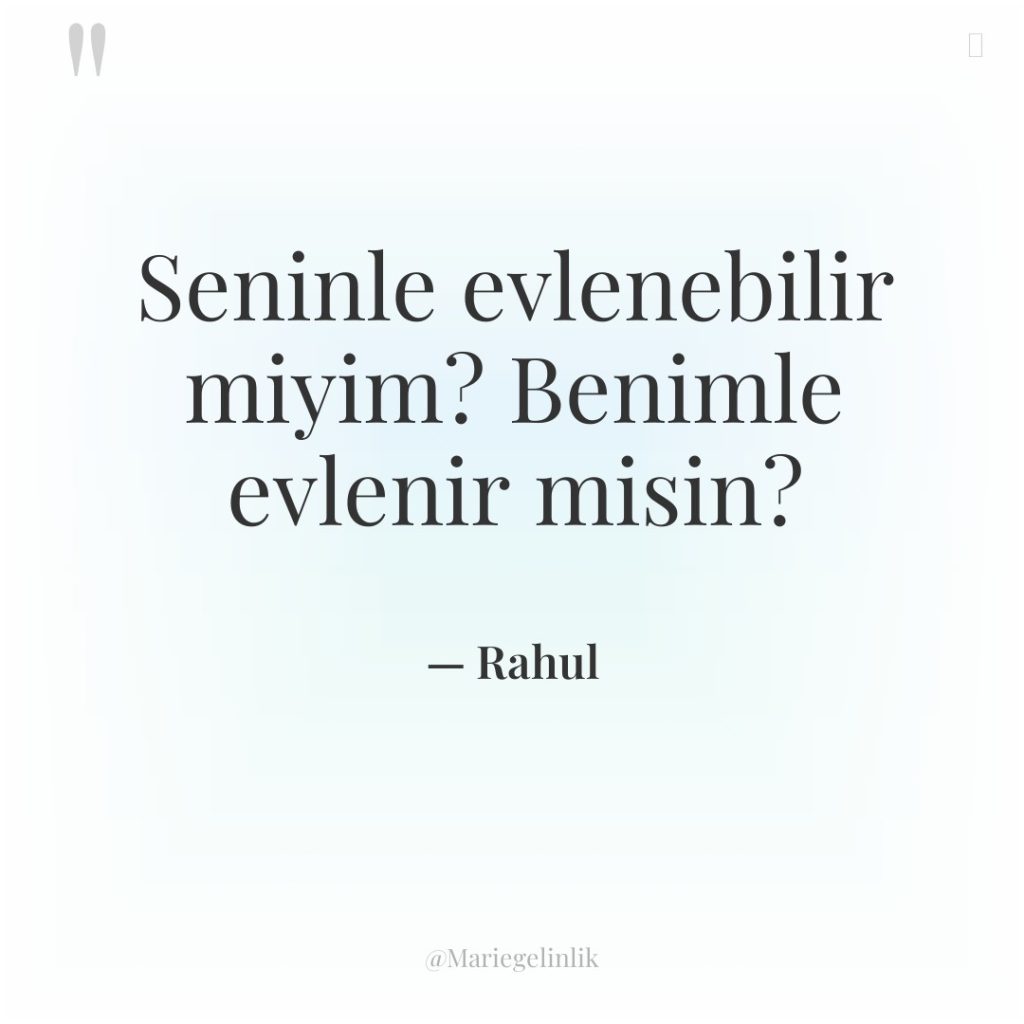 Seninle evlenebilir miyim? Benimle evlenir misin?