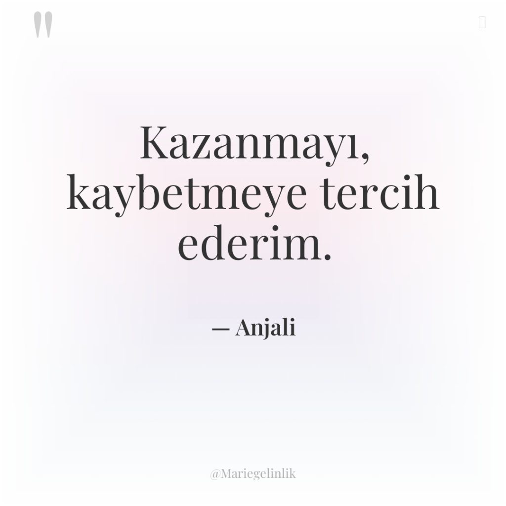 Kazanmayı, kaybetmeye tercih ederim.