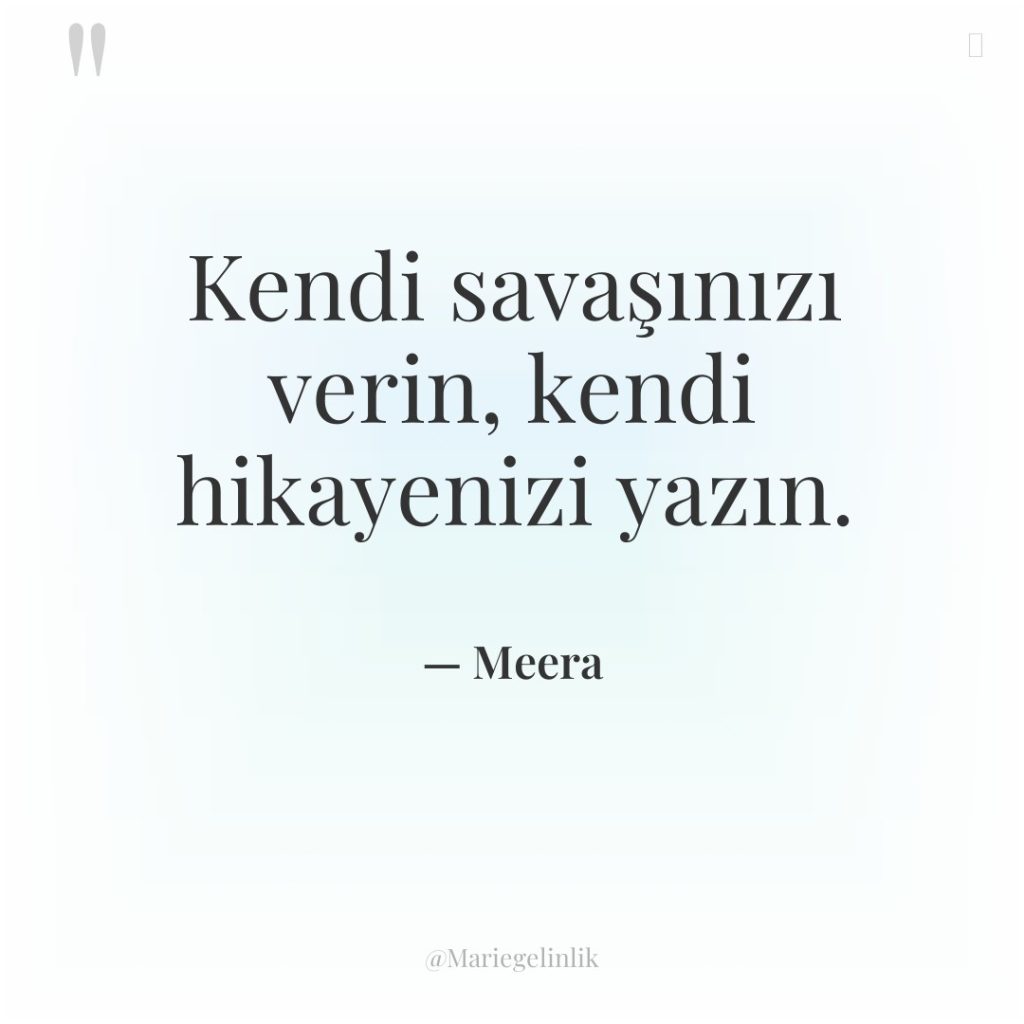 Kendi savaşınızı verin, kendi hikayenizi yazın.