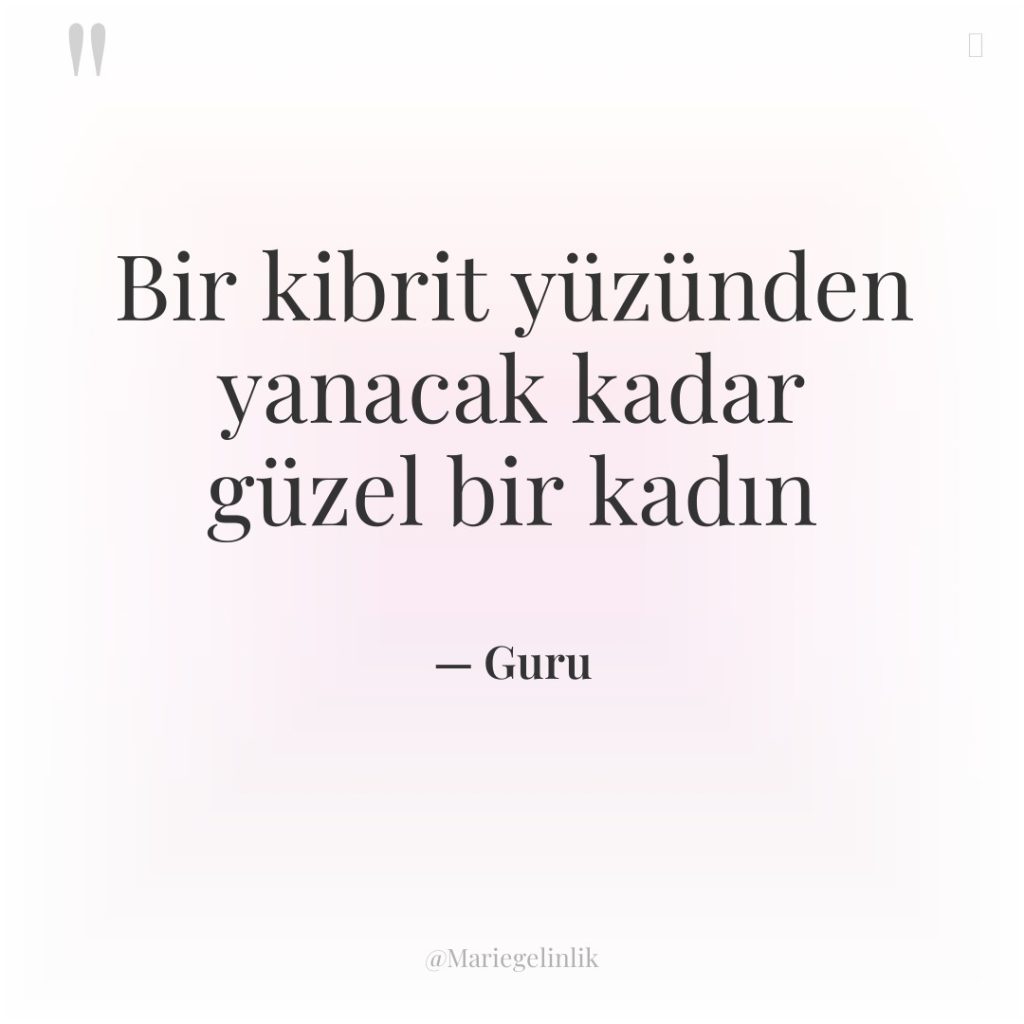 Bir kibrit yüzünden yanacak kadar güzel bir kadın