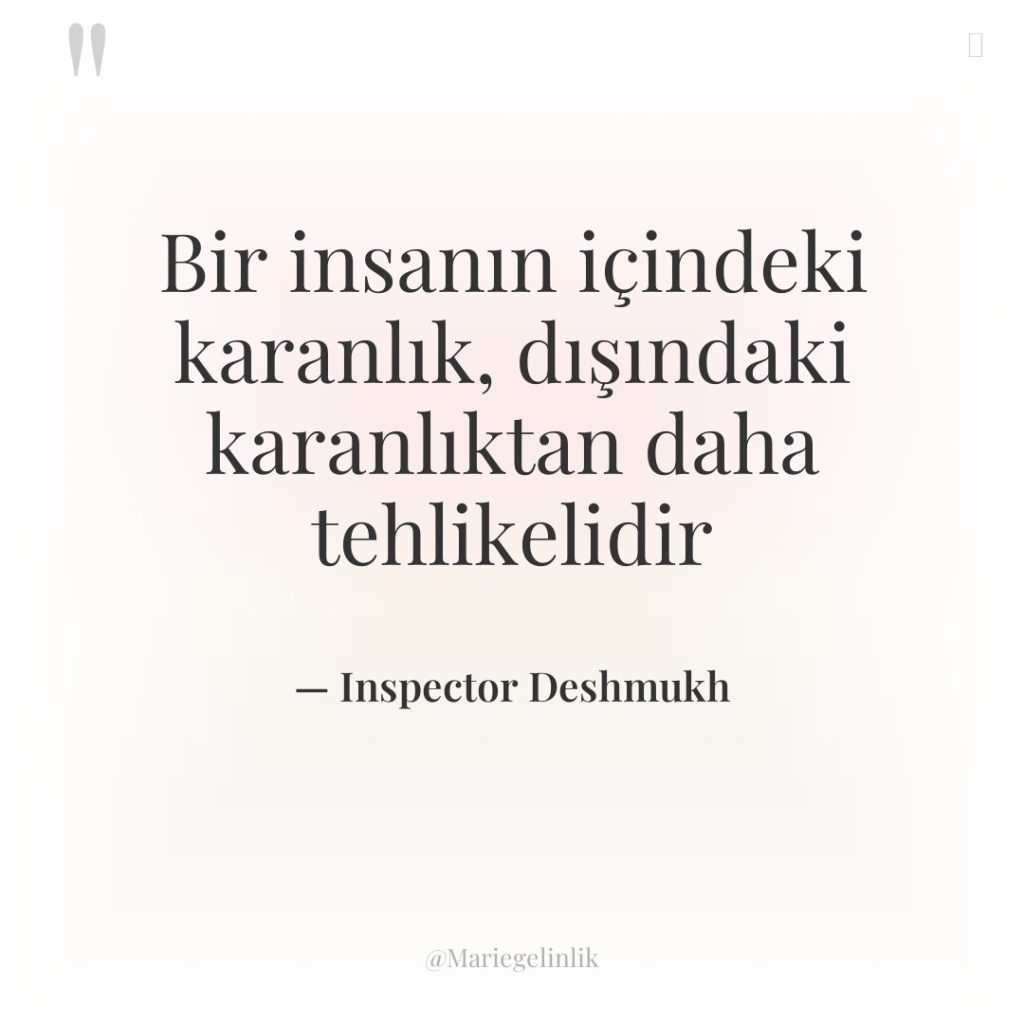 Bir insanın içindeki karanlık, dışındaki karanlıktan daha tehlikelidir