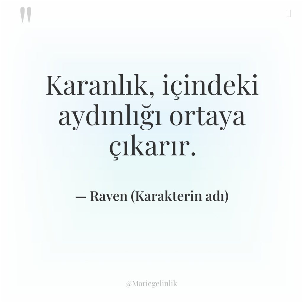 Karanlık, içindeki aydınlığı ortaya çıkarır.