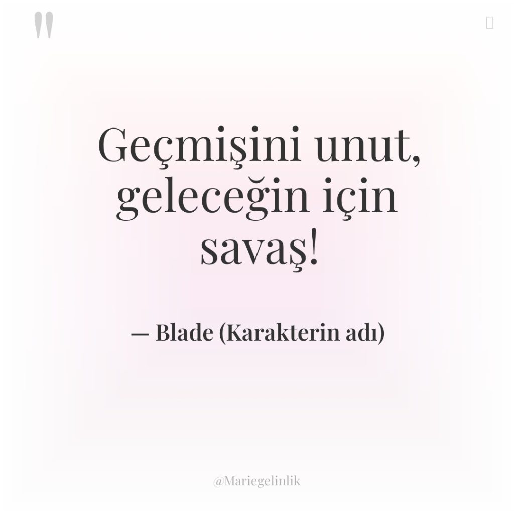 Geçmişini unut, geleceğin için savaş!