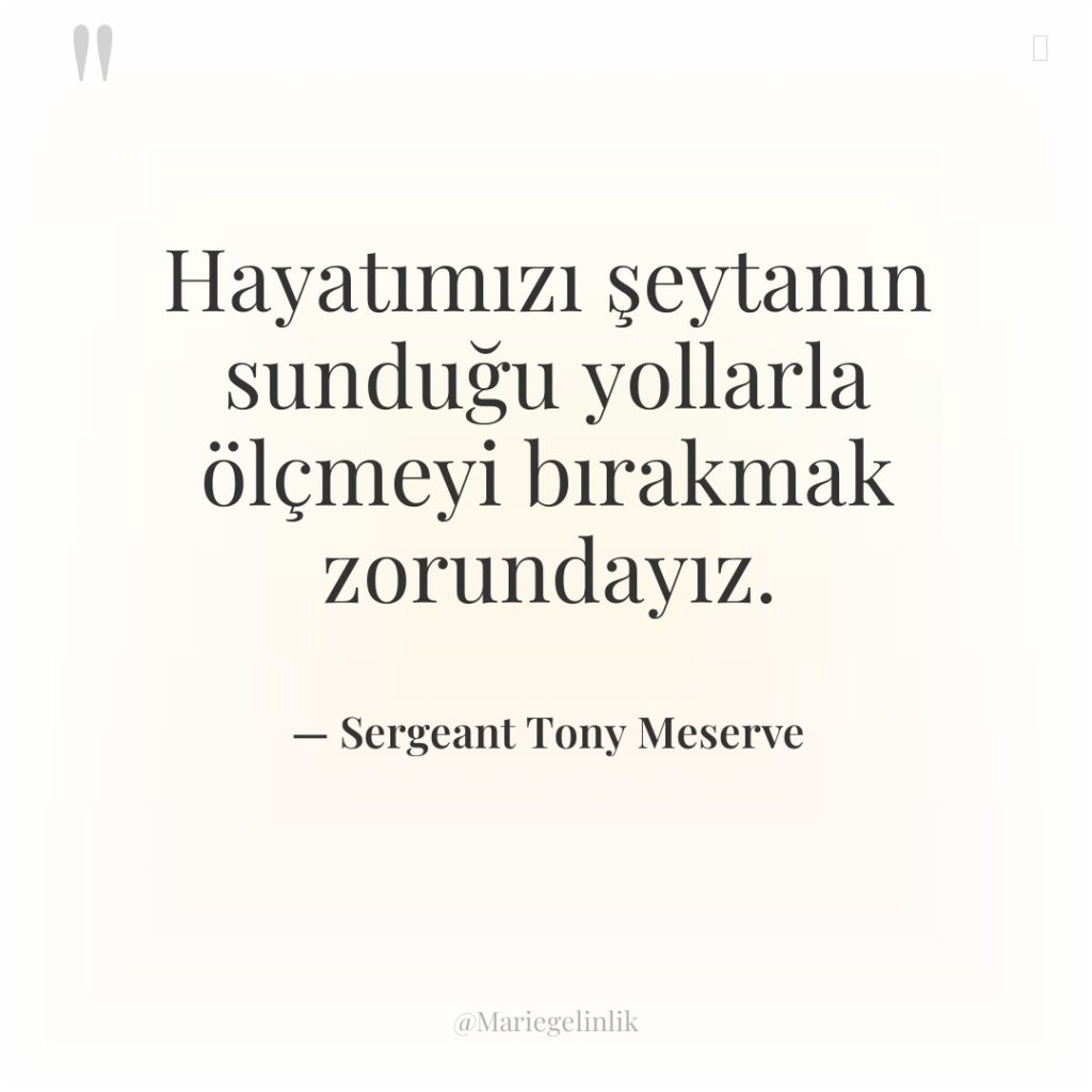 Hayatımızı şeytanın sunduğu yollarla ölçmeyi bırakmak zorundayız.