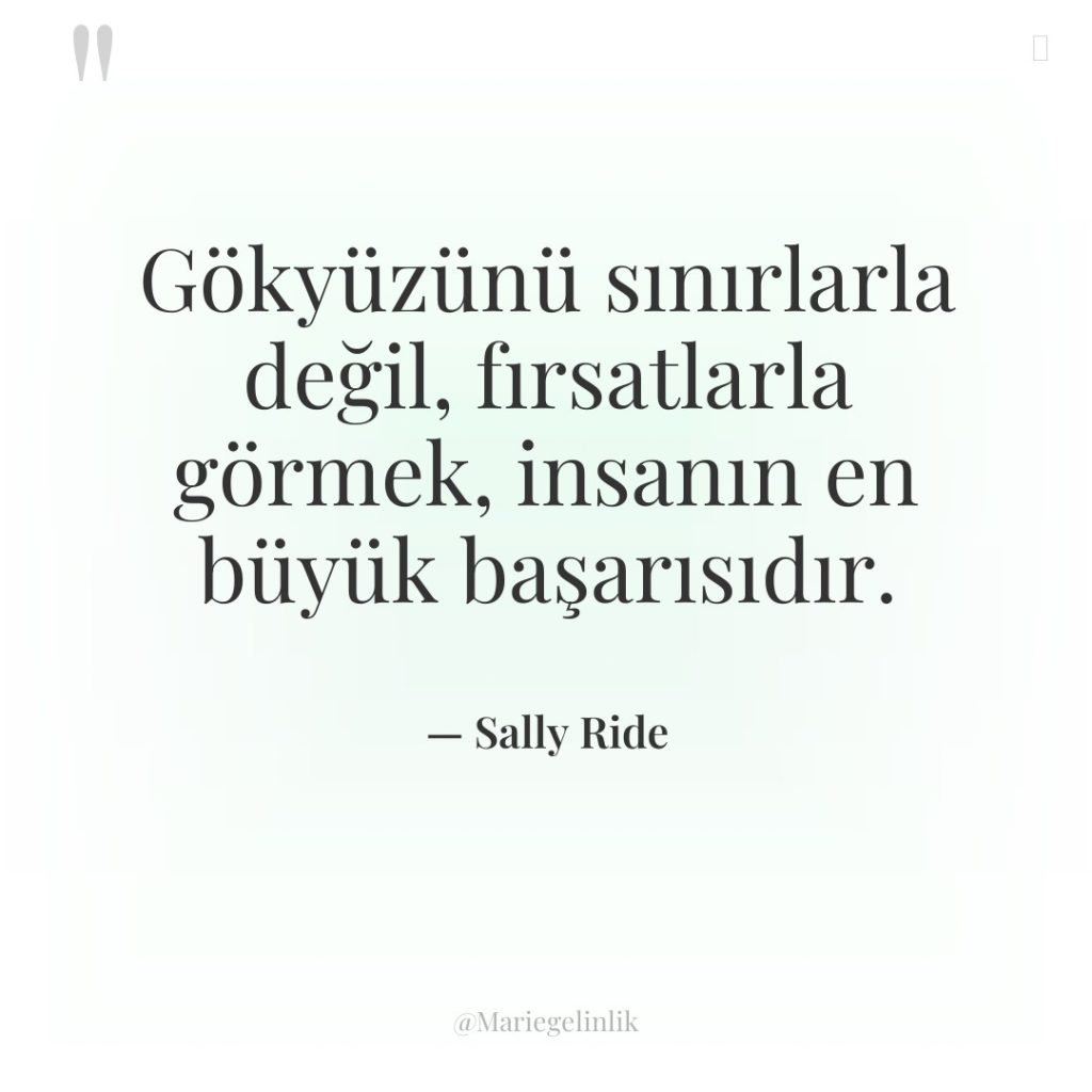 Gökyüzünü sınırlarla değil, fırsatlarla görmek, insanın en büyük başarısıdır.