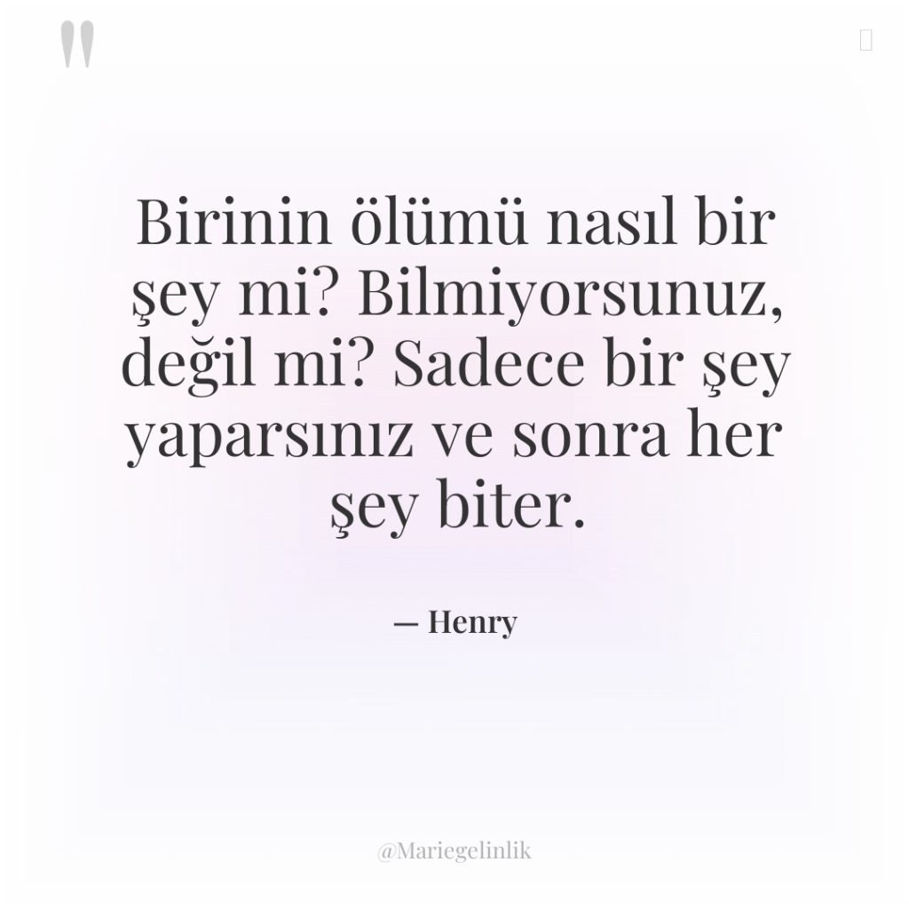 Birinin ölümü nasıl bir şey mi? Bilmiyorsunuz, değil mi? Sadece…