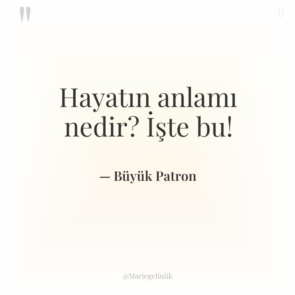 Hayatın anlamı nedir? İşte bu!